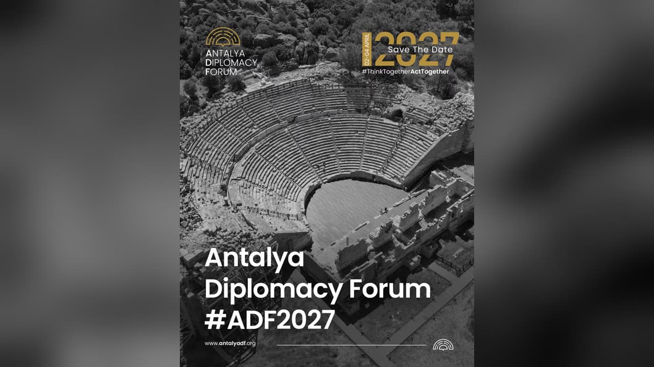 Antalya Diplomacy Forum sets April 2027 dates for its sixth edition